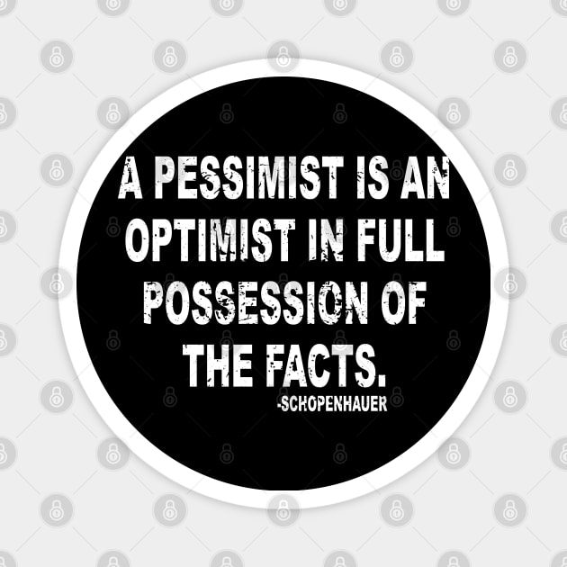 A pessimist is an optimist in full possession of the facts Magnet by ZimBom Designer